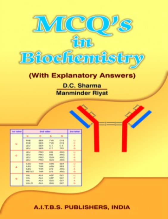 MCQ’s in Biochemistry (With Explanatory Answers), 2/Ed. 